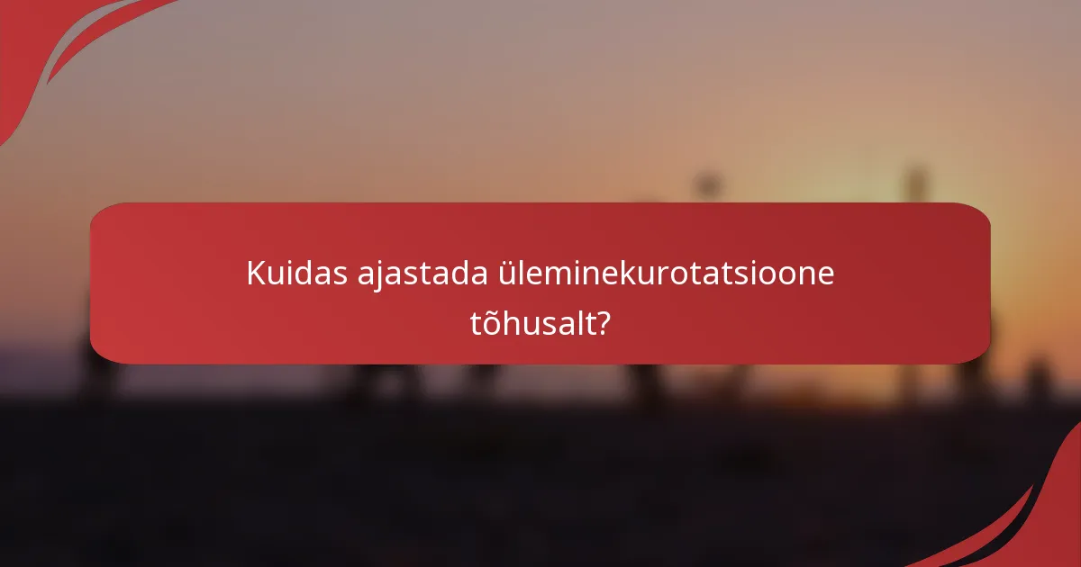 Kuidas ajastada üleminekurotatsioone tõhusalt?