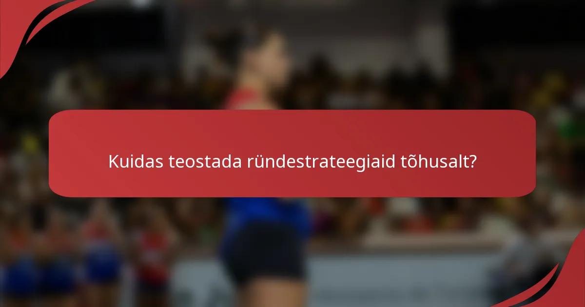 Kuidas teostada ründestrateegiaid tõhusalt?