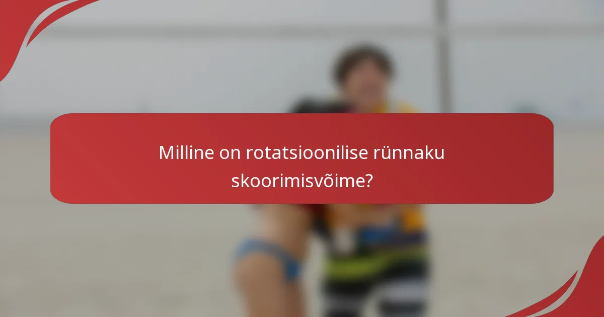 Milline on rotatsioonilise rünnaku skoorimisvõime?