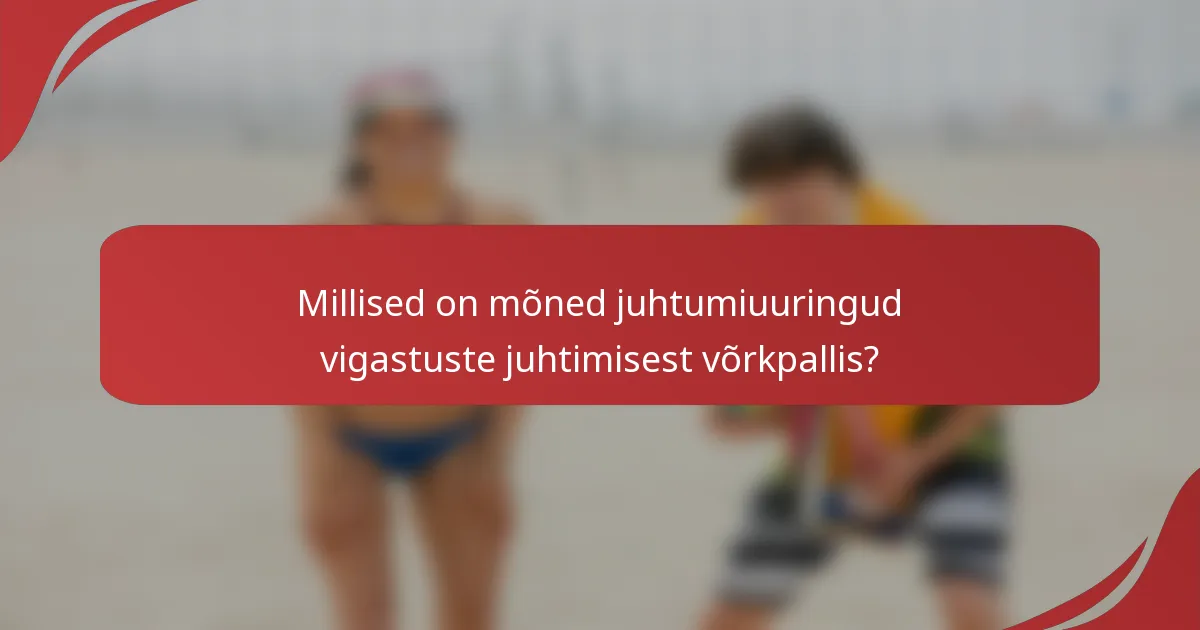 Millised on mõned juhtumiuuringud vigastuste juhtimisest võrkpallis?